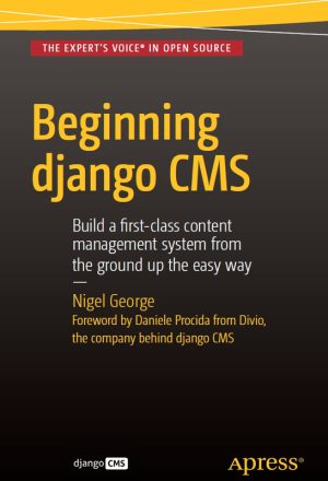 Beginning Django CMS: Develop Dynamic Websites with Python