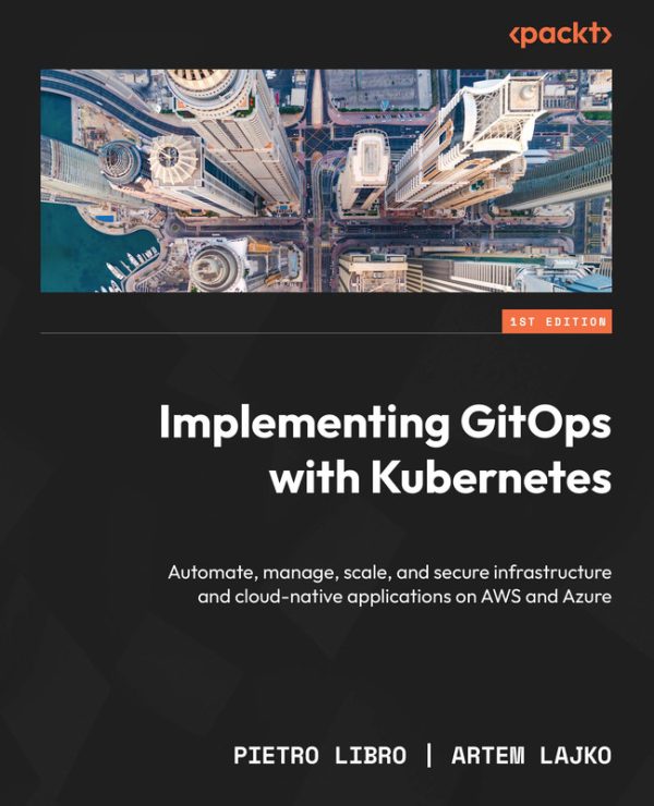 Implementing GitOps with Kubernetes: Automate & Scale Deployments (Packt, 2024)