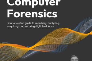 Learn Computer Forensics: Analyze, Acquire & Secure Digital Evidence (Packt, 2022)