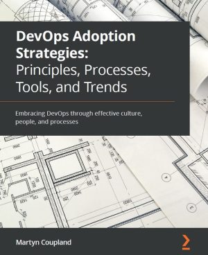 DevOps Adoption Strategies: Principles, Tools, and Trends