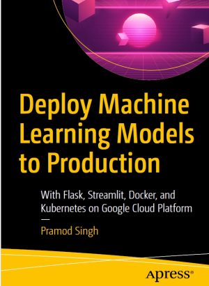 Deploy Machine Learning Models to Production