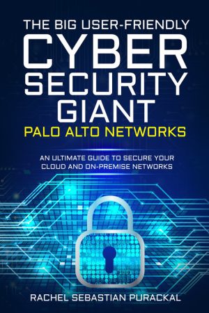 Palo Alto Networks: Ultimate Guide to Secure Cloud & On-Premise