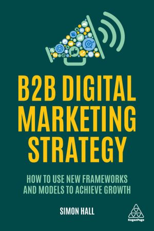 B2B Digital Marketing Strategy: Achieve Growth with New Frameworks