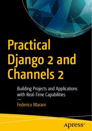 Practical Django 2: Build Real-Time Apps with Channels 2