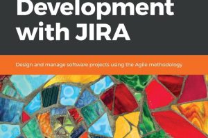 Hands-On Agile Software Development with JIRA