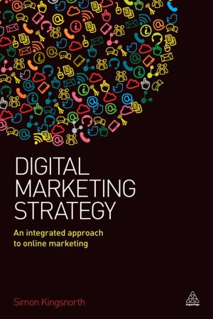 Digital Marketing Strategy: Integrated Approach (2019)