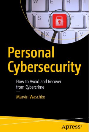 Personal Cybersecurity: Prevent and Recover from Cybercrime