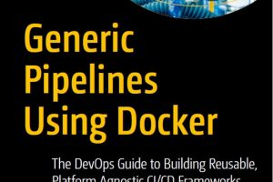 Generic Pipelines with Docker for DevOps