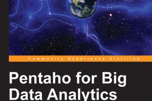Pentaho Big Data Analytics Mastery