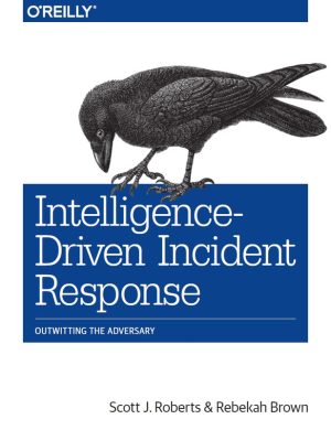 Intelligence-Driven Incident Response Outwitting the Adversary