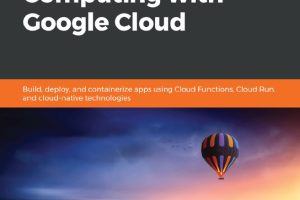 Hands-On Serverless Computing with Google Cloud