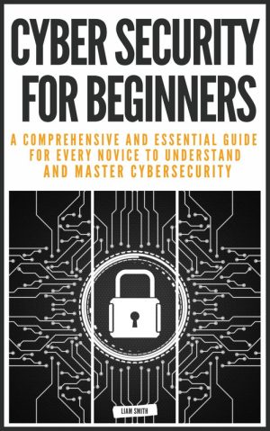 Cyber Security for Beginners: Essentials