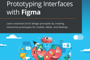 Designing and Prototyping Interfaces with Figma