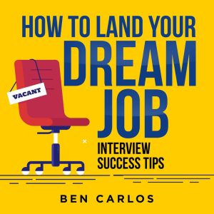 How to Land Your Dream Job: Career Tips
