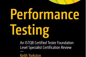 Performance Testing: An ISTQB Certified Tester Foundation Level Specialist Certification Review