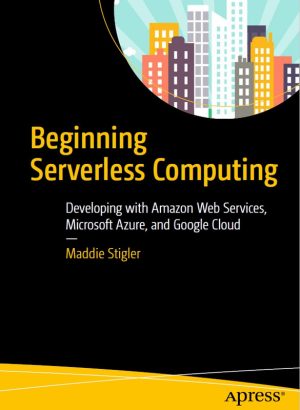 Beginning Serverless Computing