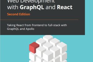 Full-Stack Web Development with GraphQL and React