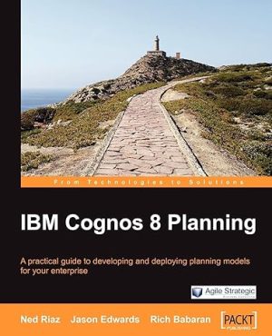 IBM Cognos 8 Planning: A Practical Guide
