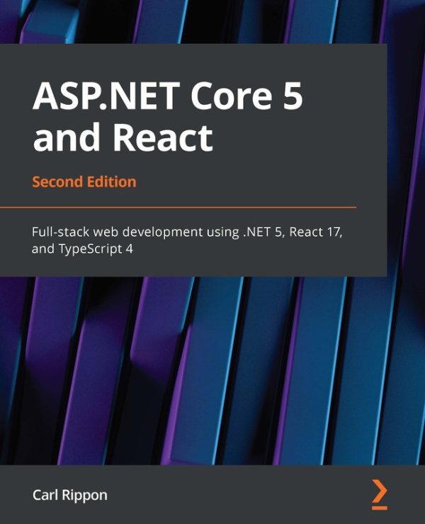 ASP.NET Core 5 and React Full-stack web development