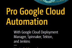 Pro Google Cloud Automation
