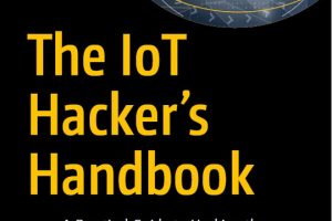 The IoT Hacker's Handbook