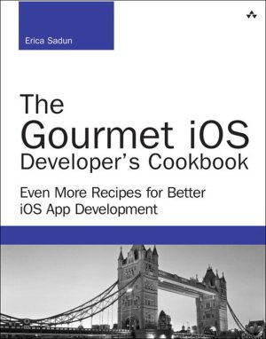 The Gourmet iOS Developer’s Cookbook