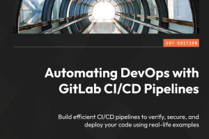 Automating DevOps with GitLab CI CD Pipelines