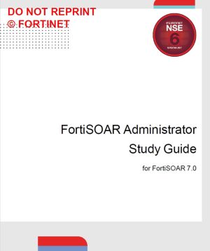 FortiSOAR Administrator 7.0 Study Guide-Online