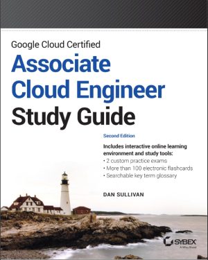 Google Cloud Certified Associate Cloud Engineer All-in-One Exam Guide