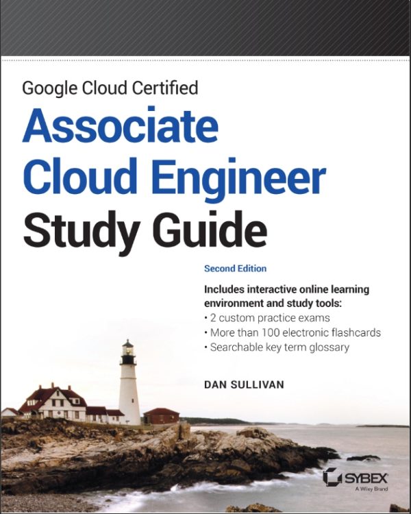 Google Cloud Certified Associate Cloud Engineer All-in-One Exam Guide