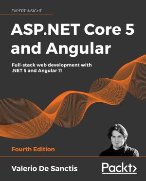 ASP.NET Core 5 & Angular: Build Modern Web Applications