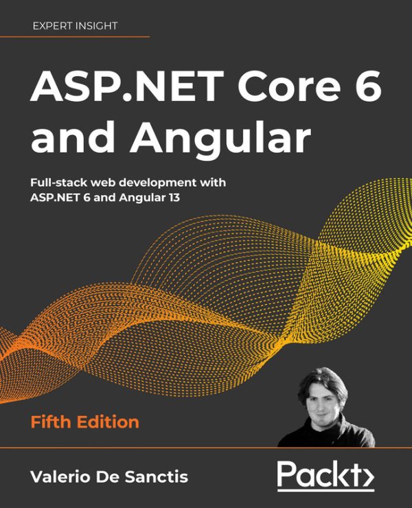 ASP.NET Core 6 & Angular 13: Full-Stack Development (5th Ed.)