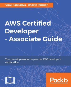 AWS Certified Developer Associate All-in-One Exam Guide