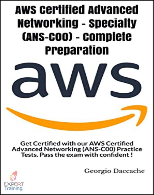 AWS Certified Advanced Networking - Specialty: Complete Preparation