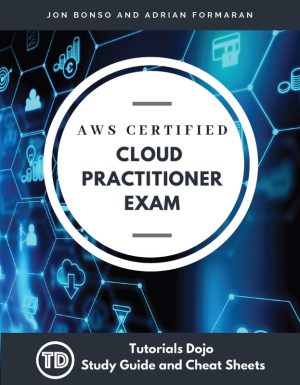 AWS Certified Cloud Practitioner Exam by Jon Bonso & Adrian Formaran