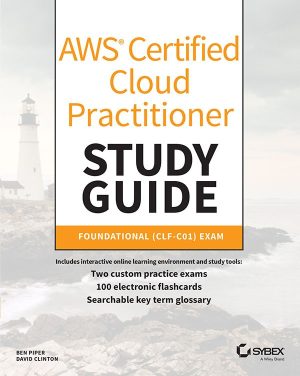 AWS Certified Cloud Practitioner Study Guide CLF-C01 Exam by Ben Piper & David Clinton
