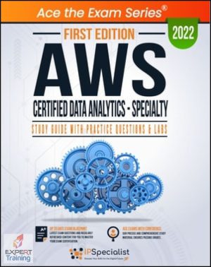 AWS Certified Data Analytics Study Guide (Specialty DAS-C01 Exam – Sybex 2020)