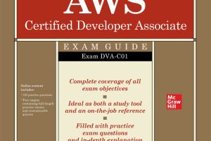 AWS Certified Developer Associate All-in-One Exam Guide (DVA-C01) by Kamesh Ganesan