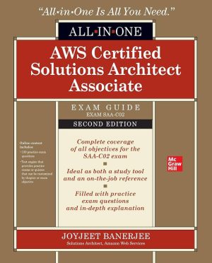AWS Certified Solutions Architect Associate All-in-One Exam Guide, Second Edition (SAA-C02) by Joyjeet Banerjee