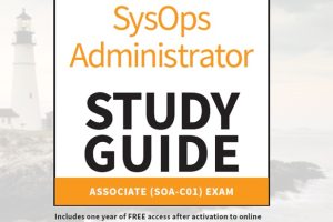 AWS Certified SysOps Administrator Study Guide: Associate SOA-C01 Exam (2nd Edition, 2020)