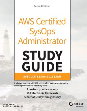 AWS Certified SysOps Administrator Study Guide: Associate SOA-C01 Exam (2nd Edition, 2020)