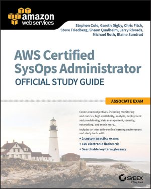 AWS Certified SysOps Administrator Practice Tests: Associate SOA-C01 Exam by Sara Perrott