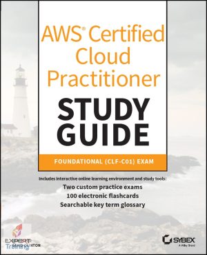 AWS Certified Cloud Practitioner Study Guide with 500 Practice Questions (CLF-C02, 2023)