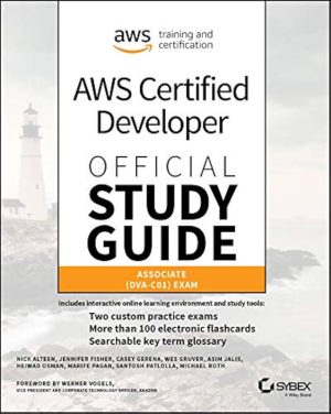 AWS Certified Developer Official Study Guide Associate (DVA-C01) by Nick Alteen, Jennifer Fisher, Casey Gerena