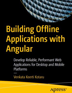 Building Offline Applications with Angular: Reliable Web Development