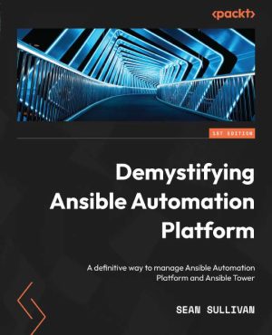 Demystifying Ansible Automation Platform: Manage Ansible & Tower (2022)