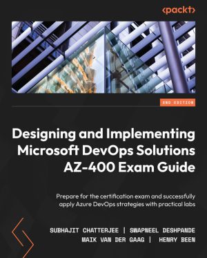 Designing and Implementing DevOps AZ-400 Guide
