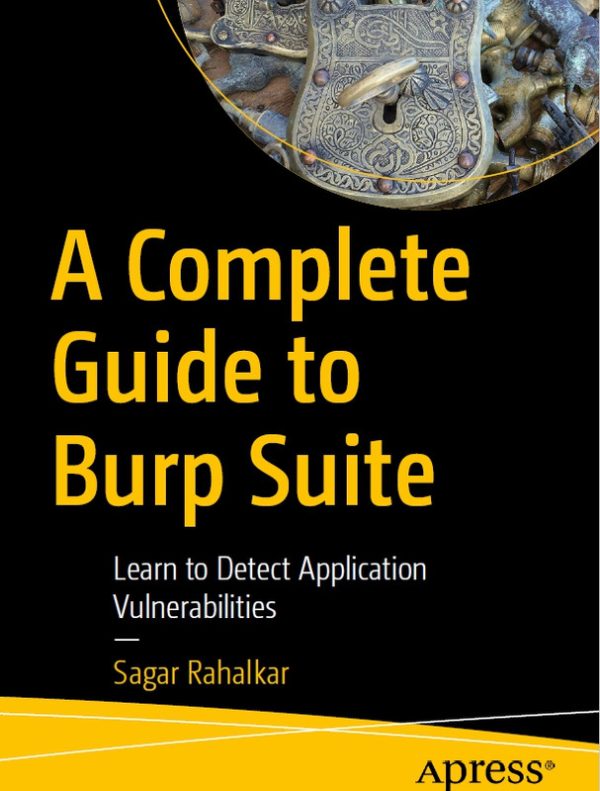 Complete Guide to Burp Suite Application Vulnerabilities Detection