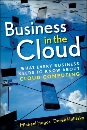 Business in the Cloud: A Guide to Cloud Computing