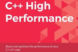C++ high performance boost and optimize the performance of your C++ 17 code